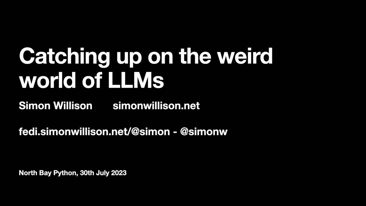 Catching up on the weird world of LLMs by simonw